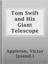 Imagen de portada para Tom Swift and His Giant Telescope